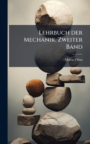 Lehrbuch der Mechanik. Zweiter Band  by Martin Ohm at Abbey's Bookshop, 