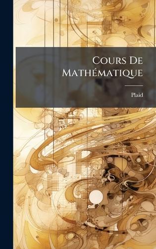 Cours De MathÃ(c)matique  by Plaid at Abbey's Bookshop, 