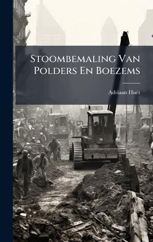 Stoombemaling Van Polders En Boezems  by Adriaan Huët at Abbey's Bookshop, 