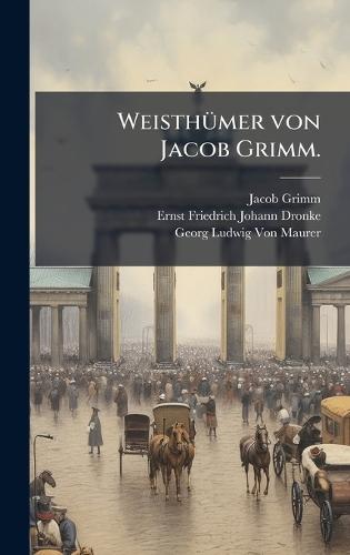 WeisthÃ1/4mer von Jacob Grimm.  by Jacob Grimm at Abbey's Bookshop, 