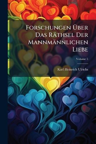 Forschungen Ã&#156;ber Das Räthsel Der Mannmännlichen Liebe  by Karl Heinrich Ulrichs at Abbey's Bookshop, 