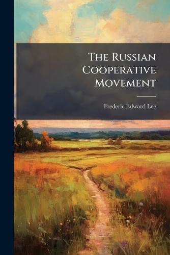 The Russian Cooperative Movement  by Frederic Edward Lee at Abbey's Bookshop, 