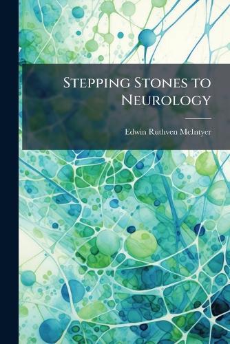 Stepping Stones to Neurology  by Edwin Ruthven McIntyer at Abbey's Bookshop, 