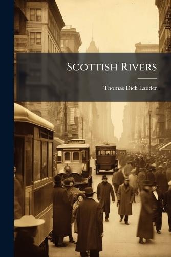 Scottish Rivers  by Thomas Dick Lauder at Abbey's Bookshop, 