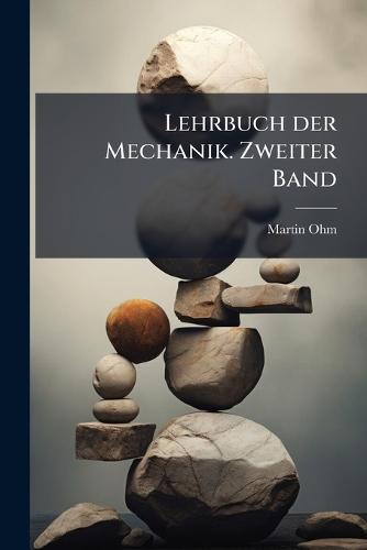 Lehrbuch der Mechanik. Zweiter Band  by Martin Ohm at Abbey's Bookshop, 
