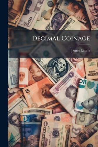 Decimal Coinage  by James Laurie at Abbey's Bookshop, 