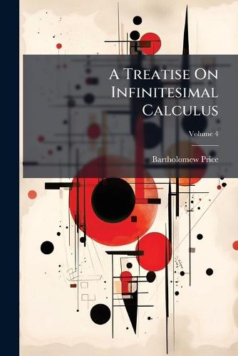A Treatise On Infinitesimal Calculus  by Bartholomew Price at Abbey's Bookshop, 