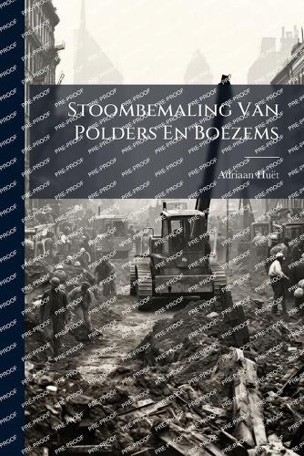 Stoombemaling Van Polders En Boezems  by Adriaan Huët at Abbey's Bookshop, 