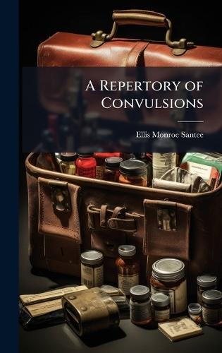 A Repertory of Convulsions  by Ellis Monroe Santee at Abbey's Bookshop, 