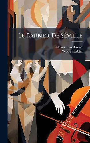 Le Barbier De SÃ(c)ville  by Gioacchino Rossini at Abbey's Bookshop, 
