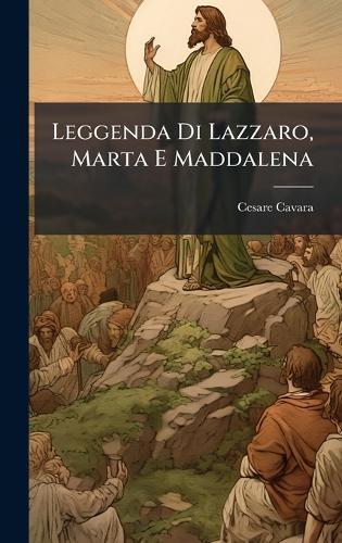 Leggenda Di Lazzaro, Marta E Maddalena  by Cesare Cavara at Abbey's Bookshop, 