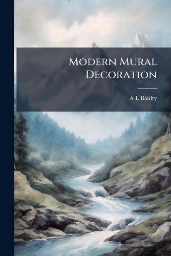 Modern Mural Decoration  by A L Baldry at Abbey's Bookshop, 