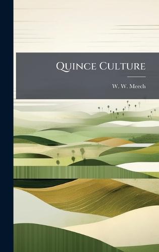 Quince Culture  by W W Meech at Abbey's Bookshop, 