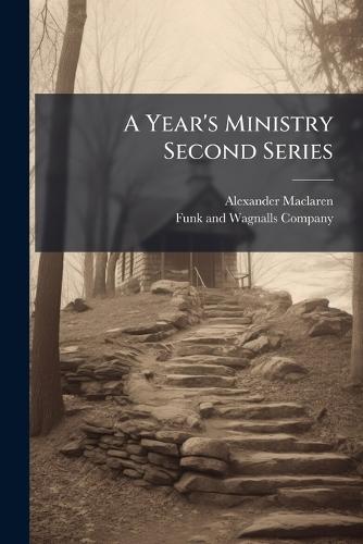 A Year's Ministry Second Series  by Alexander MacLaren at Abbey's Bookshop, 