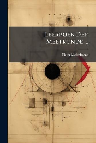 Leerboek Der Meetkunde ...  by Pieter Molenbroek at Abbey's Bookshop, 
