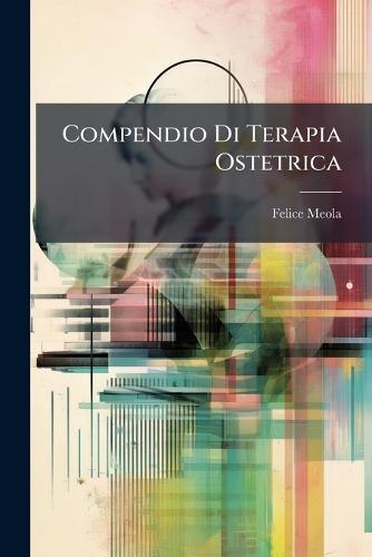 Compendio Di Terapia Ostetrica  by Felice Meola at Abbey's Bookshop, 