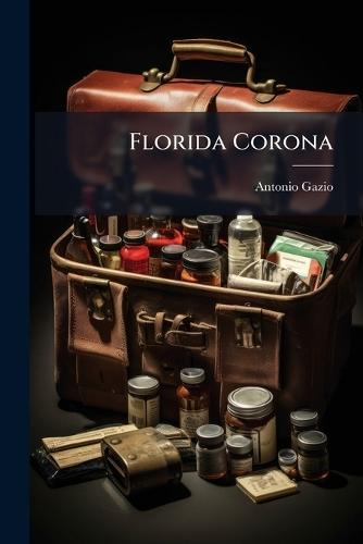 Florida Corona  by Antonio Gazio at Abbey's Bookshop, 