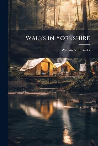 Walks in Yorkshire  by William Stott Banks at Abbey's Bookshop, 