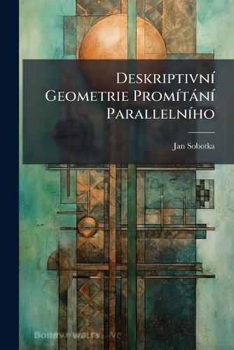 DeskriptivnÃ- Geometrie PromÃ-tànÃ- ParallelnÃ-ho  by Jan Sobotka at Abbey's Bookshop, 