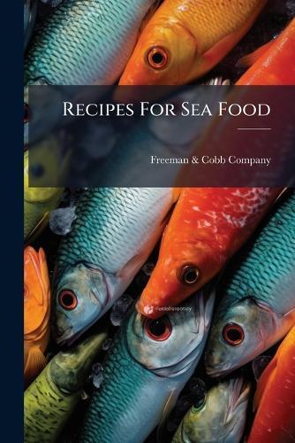 Recipes For Sea Food  by Freeman & Cobb Company at Abbey's Bookshop, 