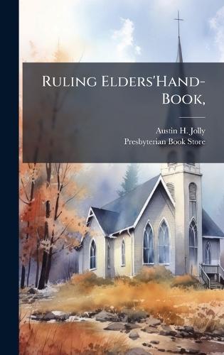 Ruling Elders'Hand-Book,  by Austin H Jolly at Abbey's Bookshop, 