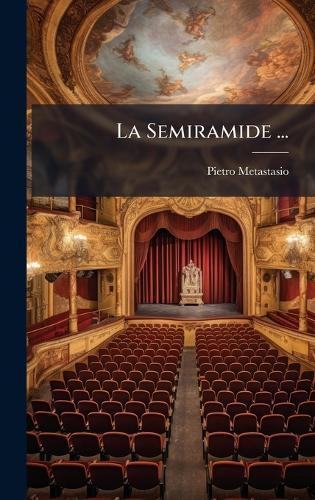 La Semiramide ...  by Pietro Metastasio at Abbey's Bookshop, 