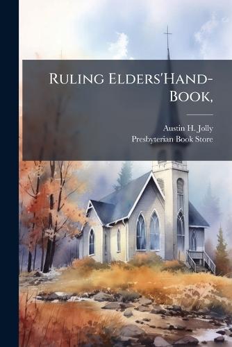 Ruling Elders'Hand-Book,  by Austin H Jolly at Abbey's Bookshop, 