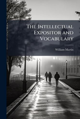 The Intellectual Expositor and Vocabulary  by William Martin at Abbey's Bookshop, 