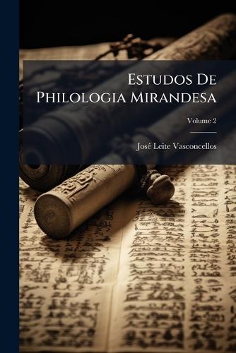 Estudos De Philologia Mirandesa  by Josã(c) Leite Vasconcellos at Abbey's Bookshop, 
