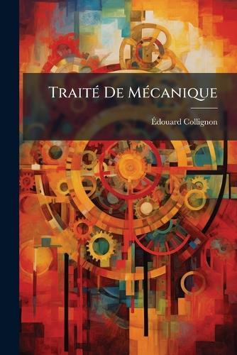 TraitÃ(c) De MÃ(c)canique  by Ã&#137;douard Collignon at Abbey's Bookshop, 