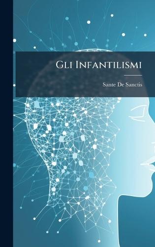 Gli Infantilismi  by Sante de Sanctis at Abbey's Bookshop, 