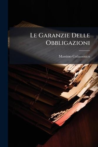 Le Garanzie Delle Obbligazioni  by Massimo Colamonico at Abbey's Bookshop, 