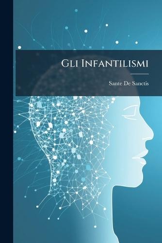 Gli Infantilismi  by Sante de Sanctis at Abbey's Bookshop, 