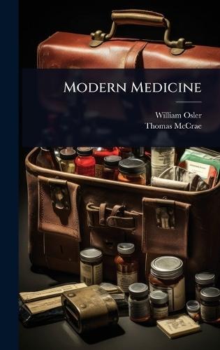 Modern Medicine  by William Osler at Abbey's Bookshop, 