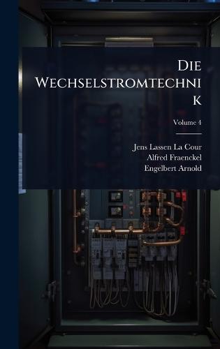 Die Wechselstromtechnik  by Jens Lassen La Cour at Abbey's Bookshop, 