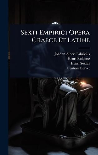 Sexti Empirici Opera Graece Et Latine  by Johann Albert Fabricius at Abbey's Bookshop, 