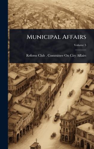 Municipal Affairs  by N Y ) Committ Reform Club (New York at Abbey's Bookshop, 