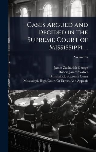 Cases Argued and Decided in the Supreme Court of Mississippi ...  by James Zachariah George at Abbey's Bookshop, 