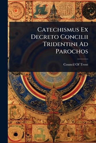 Catechismus Ex Decreto Concilii Tridentini Ad Parochos  by Council of Trent at Abbey's Bookshop, 