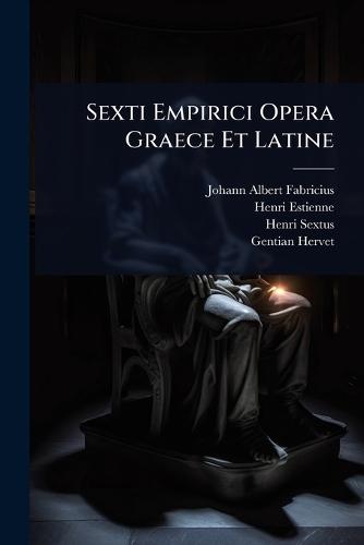 Sexti Empirici Opera Graece Et Latine  by Johann Albert Fabricius at Abbey's Bookshop, 
