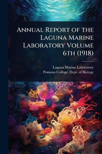 Annual Report of the Laguna Marine Laboratory Volume 6th (1918)  by Laguna Marine Laboratory at Abbey's Bookshop, 