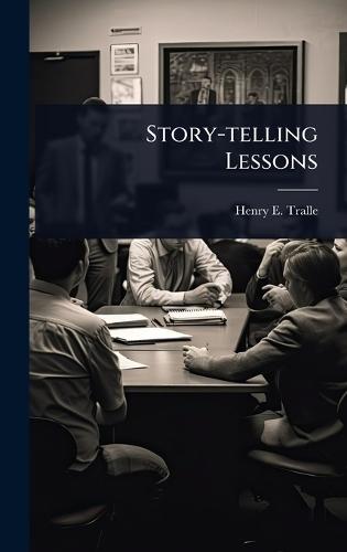 Story-telling Lessons  by Henry E B 1867 Tralle at Abbey's Bookshop, 