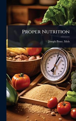 Proper Nutrition  by Joseph Peter Mols at Abbey's Bookshop, 