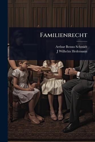 Familienrecht  by Arthur Benno Schmidt at Abbey's Bookshop, 