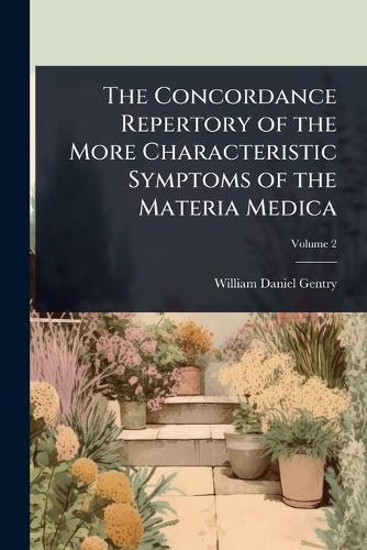 The Concordance Repertory of the More Characteristic Symptoms of the Materia Medica  by William Daniel Gentry at Abbey's Bookshop, 