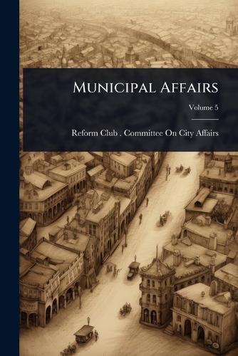 Municipal Affairs  by N Y ) Committ Reform Club (New York at Abbey's Bookshop, 