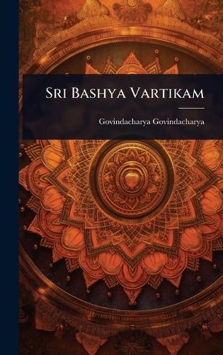 Sri Bashya Vartikam  by Govindacharya Govindacharya at Abbey's Bookshop, 