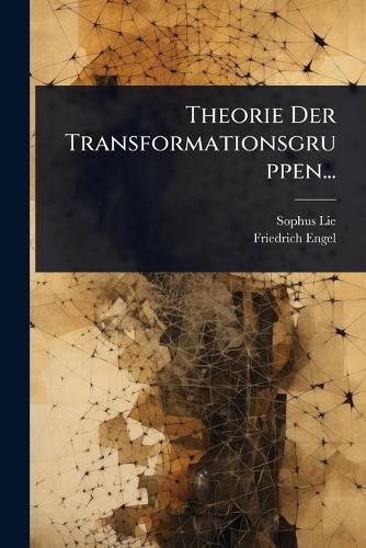Theorie Der Transformationsgruppen...  by Sophus Lie at Abbey's Bookshop, 