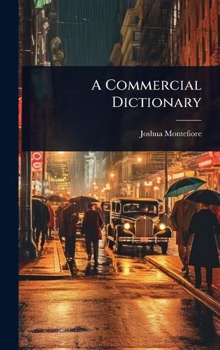 A Commercial Dictionary  by Joshua Montefiore at Abbey's Bookshop, 