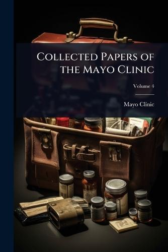Collected Papers of the Mayo Clinic  by Mayo Clinic at Abbey's Bookshop, 